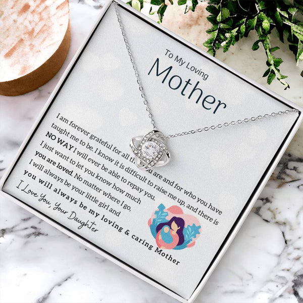 To My Loving Mother - You will always be my loving & caring Mother (Almost Gone) - Love Knot