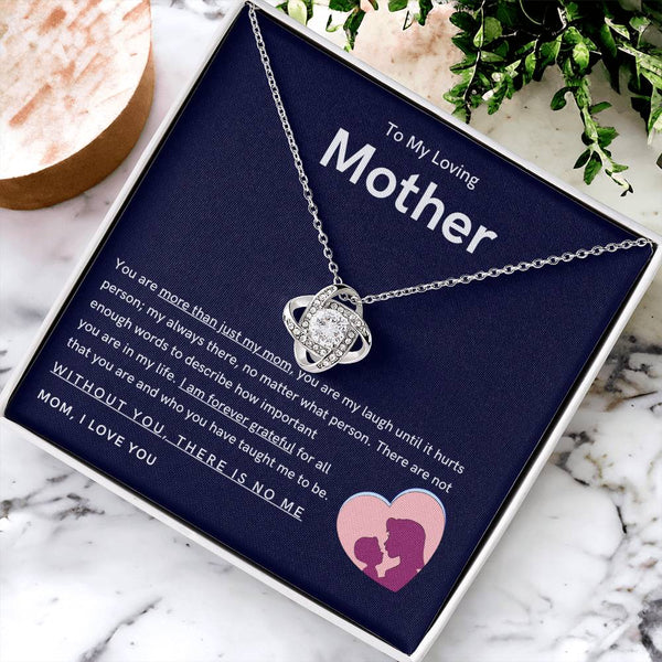 To My Loving Mother - You are more than just my mom (Almost Gone) - Love Knot