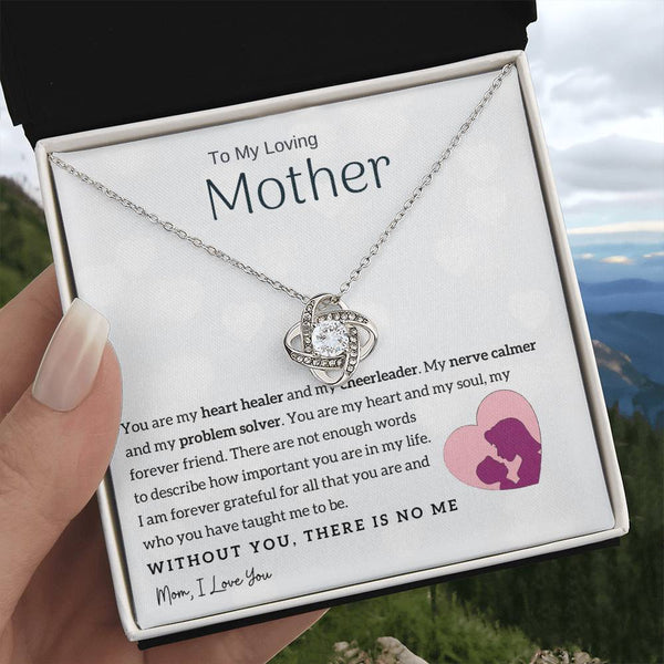 To My Loving Mother - You are my heart healer (Almost Gone) - Love Knot