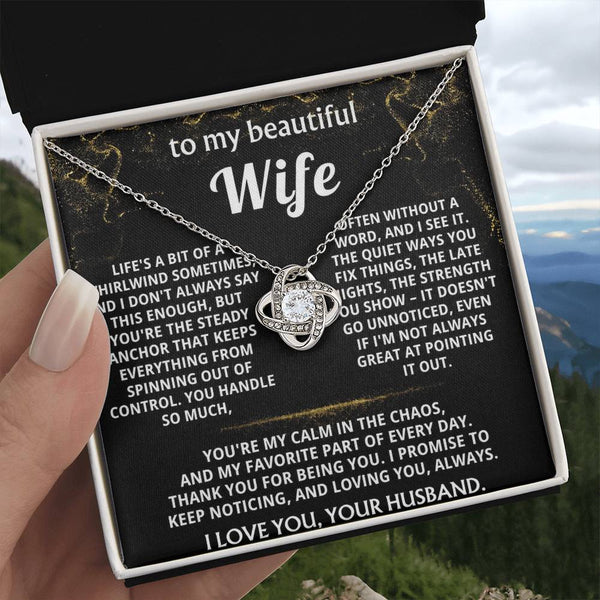 To My Wife, You're my calm in the chaos.