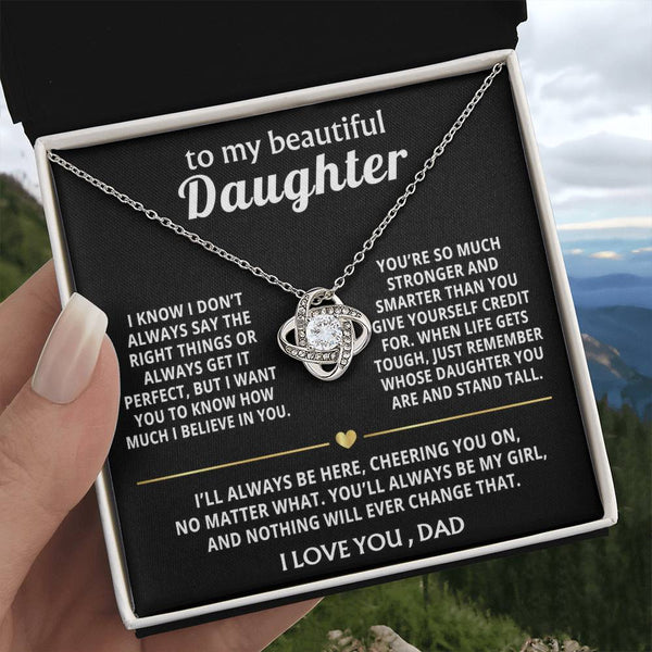 To My Beautiful Daughter, I'll always believe in you, my girl.