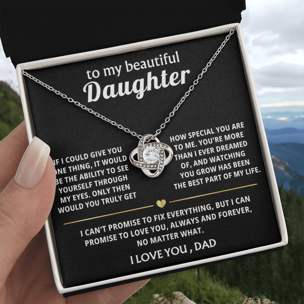 To My Beautiful Daughter, You're more than I ever dreamed of.