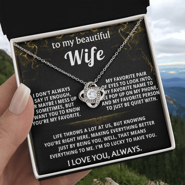 To My Wife, You're my favorite everything. — [Lux] - Love Knot