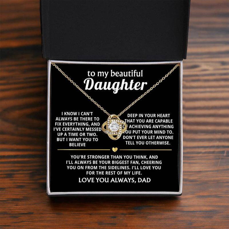 To My Beautiful Daughter, I'll always be your biggest fan.