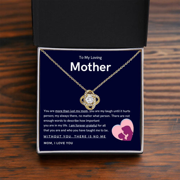 To My Loving Mother - You are more than just my mom (Almost Gone) - Love Knot