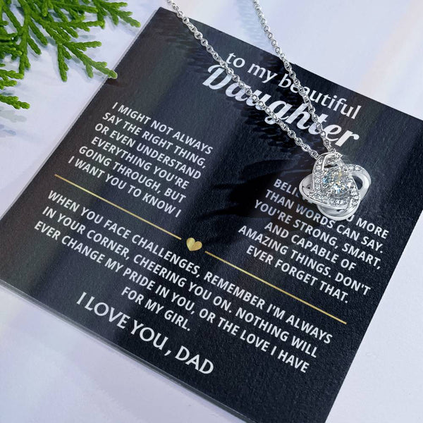 To My Beautiful Daughter, I believe in you and love you always.