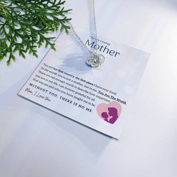To My Loving Mother - You Are The World To Me! (Almost Gone) - Love Knot