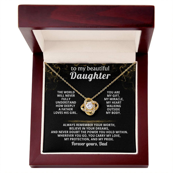 To my beautiful Daughter - Always remember your worth ( Love Knot )