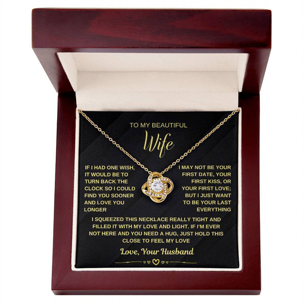 To My Wife, I Just Want To Be Your Last Everything (Love Knot Necklace)