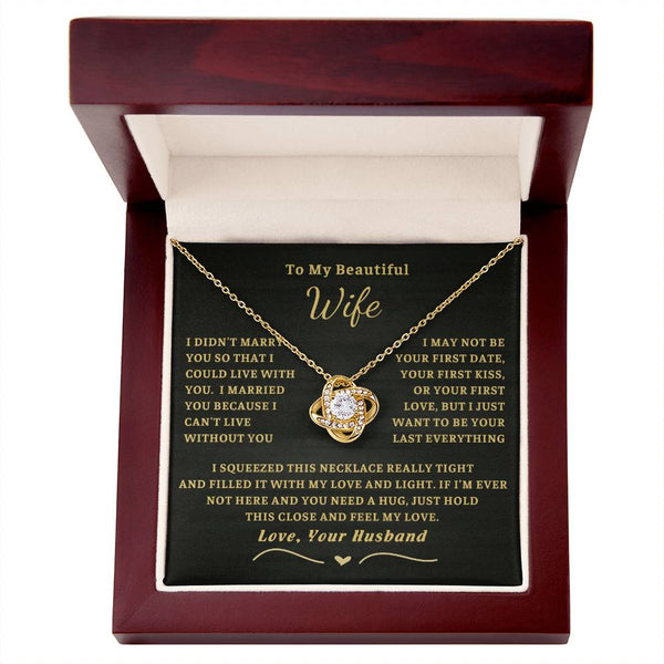 To My Beautiful Wife - I can't live without you [ Love Knot necklace ]