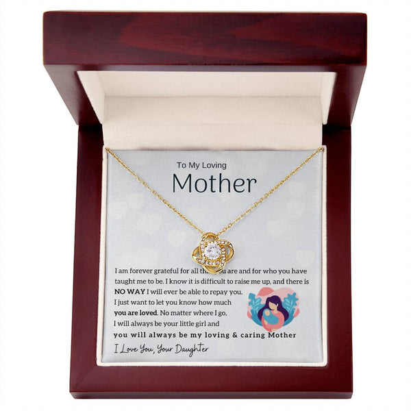 To My Loving Mother - You will always be my loving & caring Mother (Almost Gone) - Love Knot