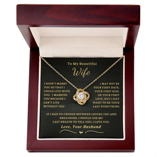 (Only a few left) To My Beautiful Wife - I can't live without you [ Love Knot necklace ]