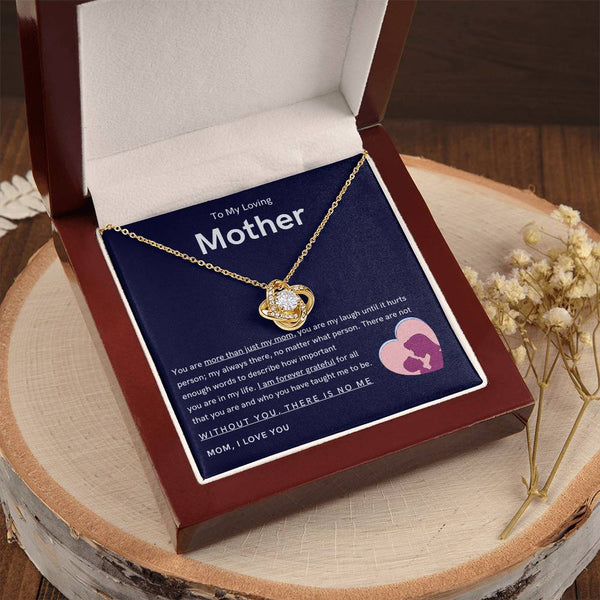 To My Loving Mother - You are more than just my mom (Almost Gone) - Love Knot