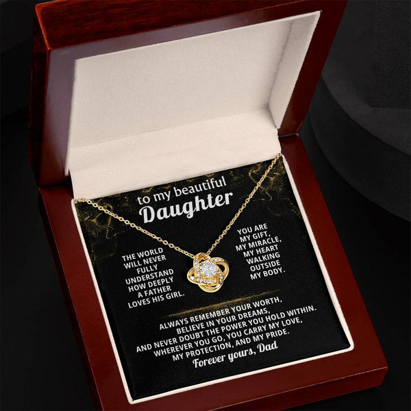 To my beautiful Daughter - Always remember your worth ( Love Knot )