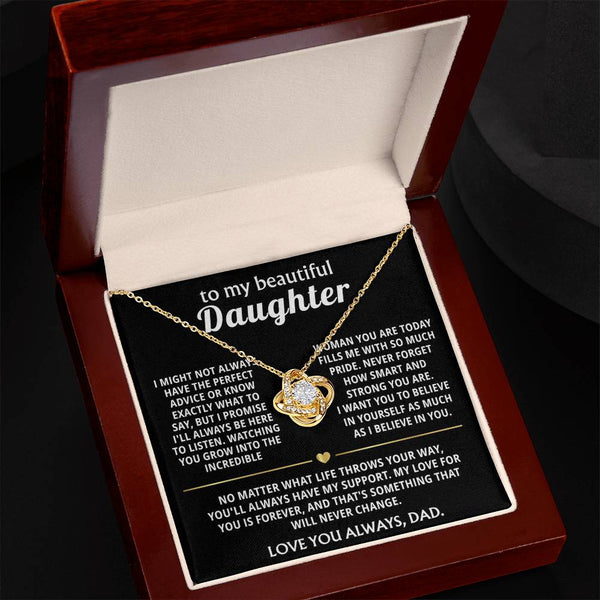 To My Beautiful Daughter, I will always be here for you.
