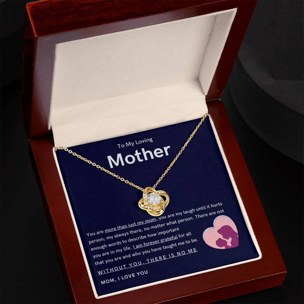 To My Loving Mother - You are more than just my mom (Almost Gone) - Love Knot
