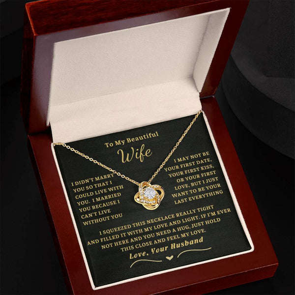 To My Beautiful Wife - I can't live without you [ Love Knot necklace ]
