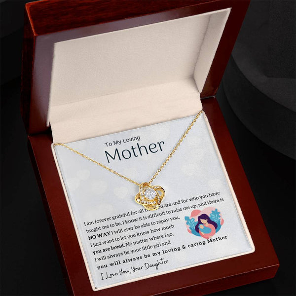 To My Loving Mother - You will always be my loving & caring Mother (Almost Gone) - Love Knot