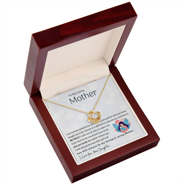To My Loving Mother - You will always be my loving & caring Mother (Almost Gone) - Love Knot