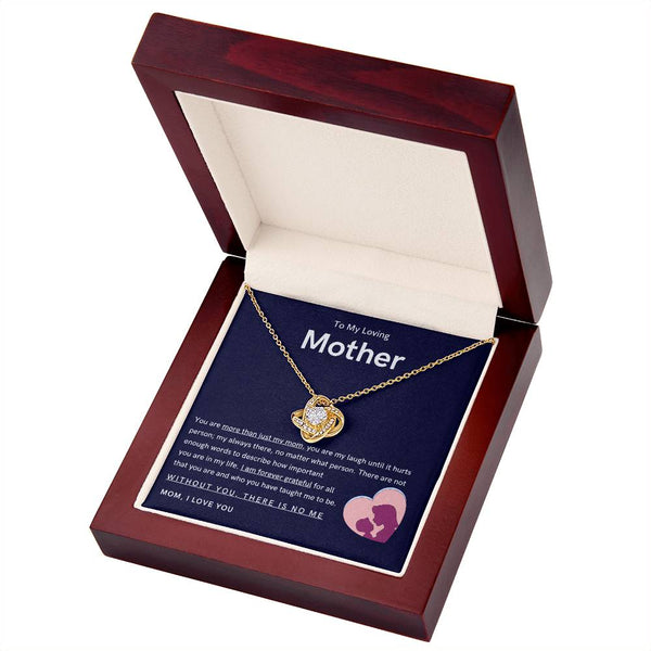 To My Loving Mother - You are more than just my mom (Almost Gone) - Love Knot