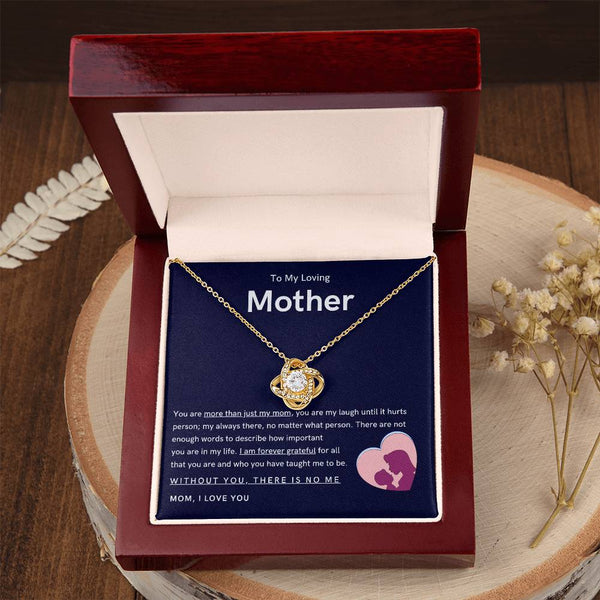 To My Loving Mother - You are more than just my mom (Almost Gone) - Love Knot
