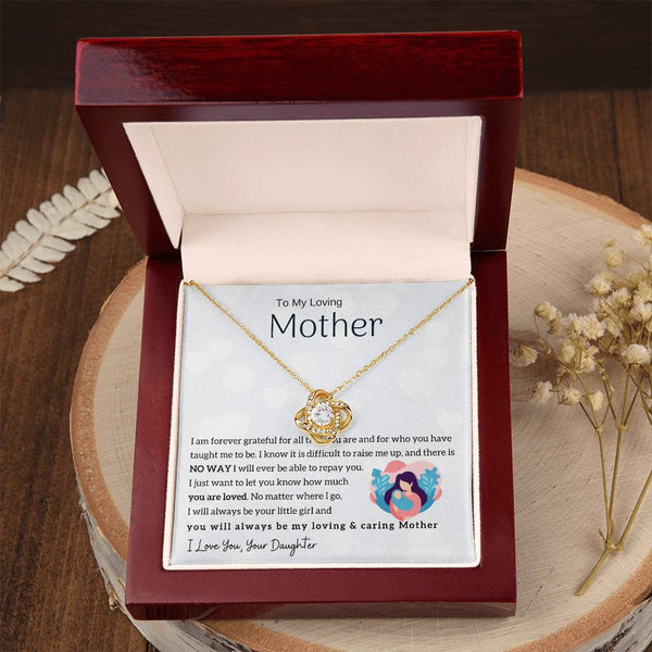To My Loving Mother - You will always be my loving & caring Mother (Almost Gone) - Love Knot