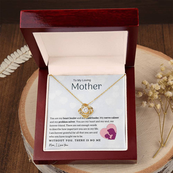 To My Loving Mother - You are my heart healer (Almost Gone) - Love Knot