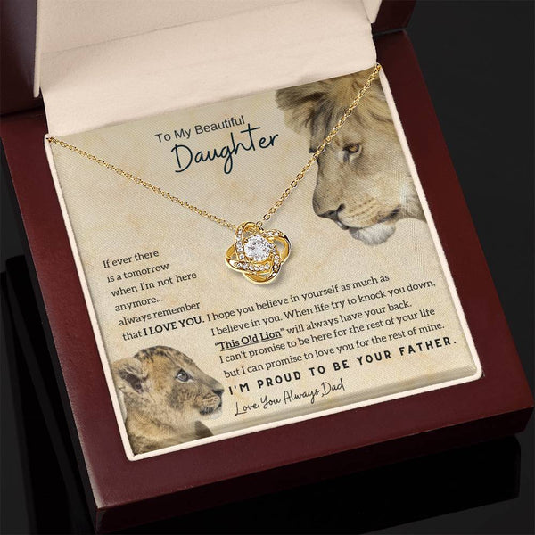 To My Beautiful Daughter - This Old Lion will always have your back (Love knot)