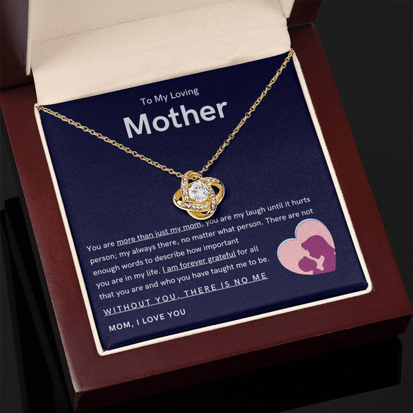 To My Loving Mother - You are more than just my mom (Almost Gone) - Love Knot