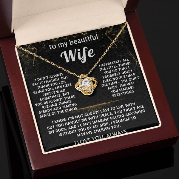 To My Wife, You make sense of my wild life.