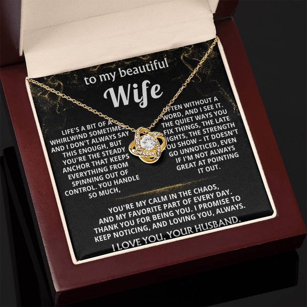 To My Wife, You're my calm in the chaos.