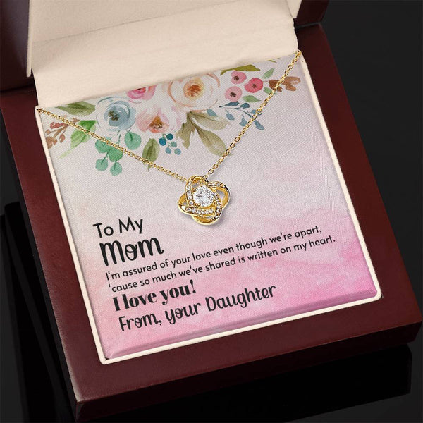 To My Mom - I'm assured of your love  (Almost Gone) - Love Knot