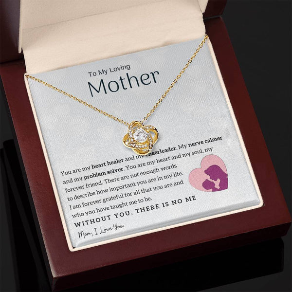 To My Loving Mother - You are my heart healer (Almost Gone) - Love Knot