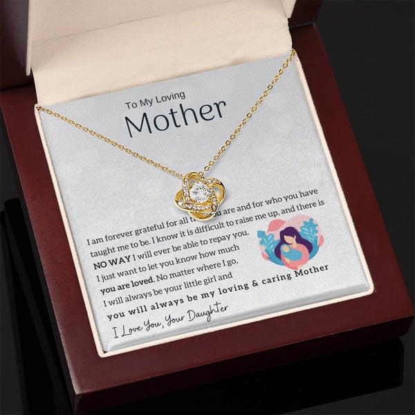 To My Loving Mother - You will always be my loving & caring Mother (Almost Gone) - Love Knot