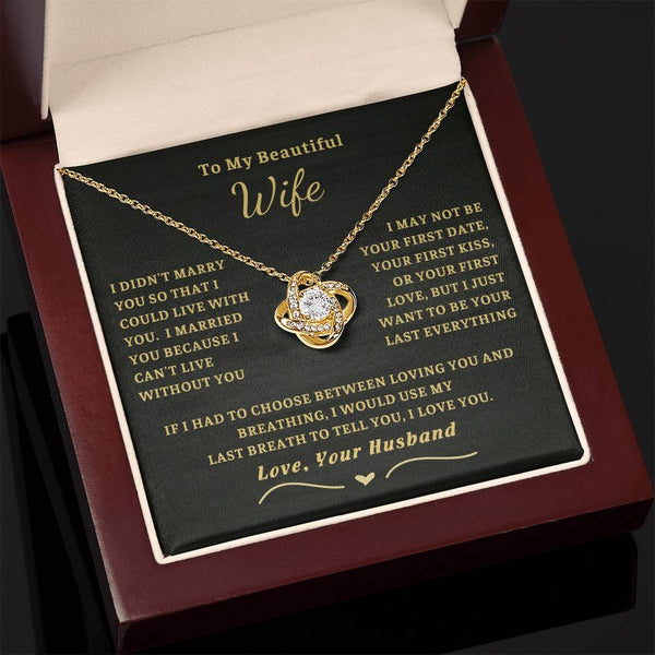 (Only a few left) To My Beautiful Wife - I can't live without you [ Love Knot necklace ]