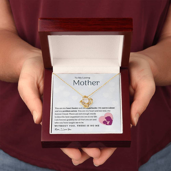 To My Loving Mother - You are my heart healer (Almost Gone) - Love Knot