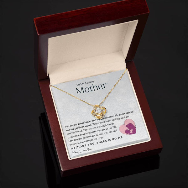 To My Loving Mother - You are my heart healer (Almost Gone) - Love Knot