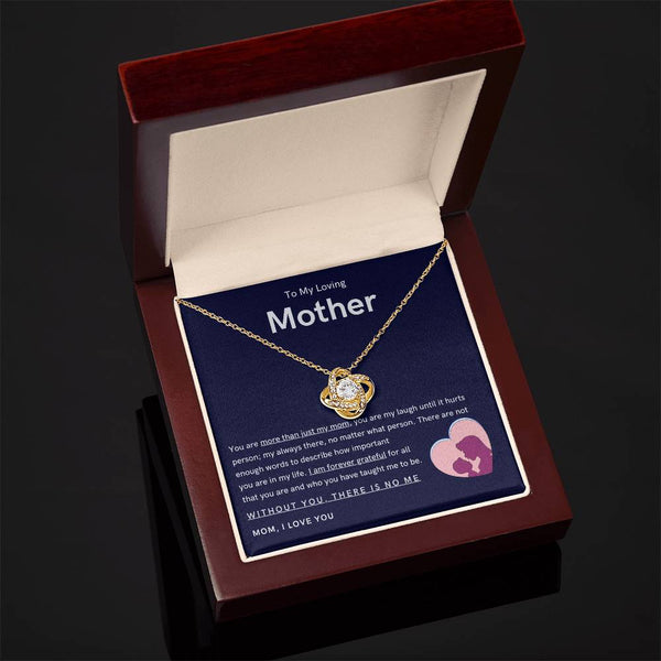 To My Loving Mother - You are more than just my mom (Almost Gone) - Love Knot