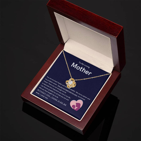 To My Loving Mother - You are my hear and my soul (Almost Gone) - Love Knot