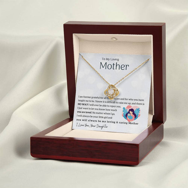 To My Loving Mother - You will always be my loving & caring Mother (Almost Gone) - Love Knot