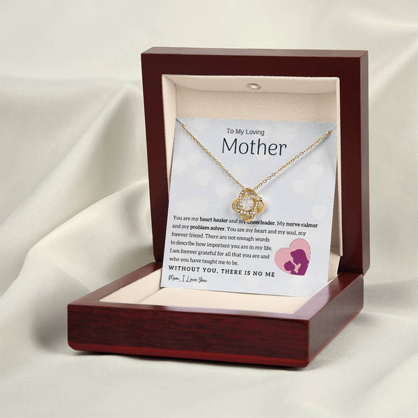 To My Loving Mother - You are my heart healer (Almost Gone) - Love Knot