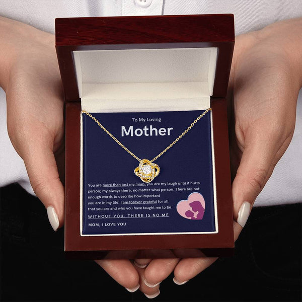 To My Loving Mother - You are more than just my mom (Almost Gone) - Love Knot