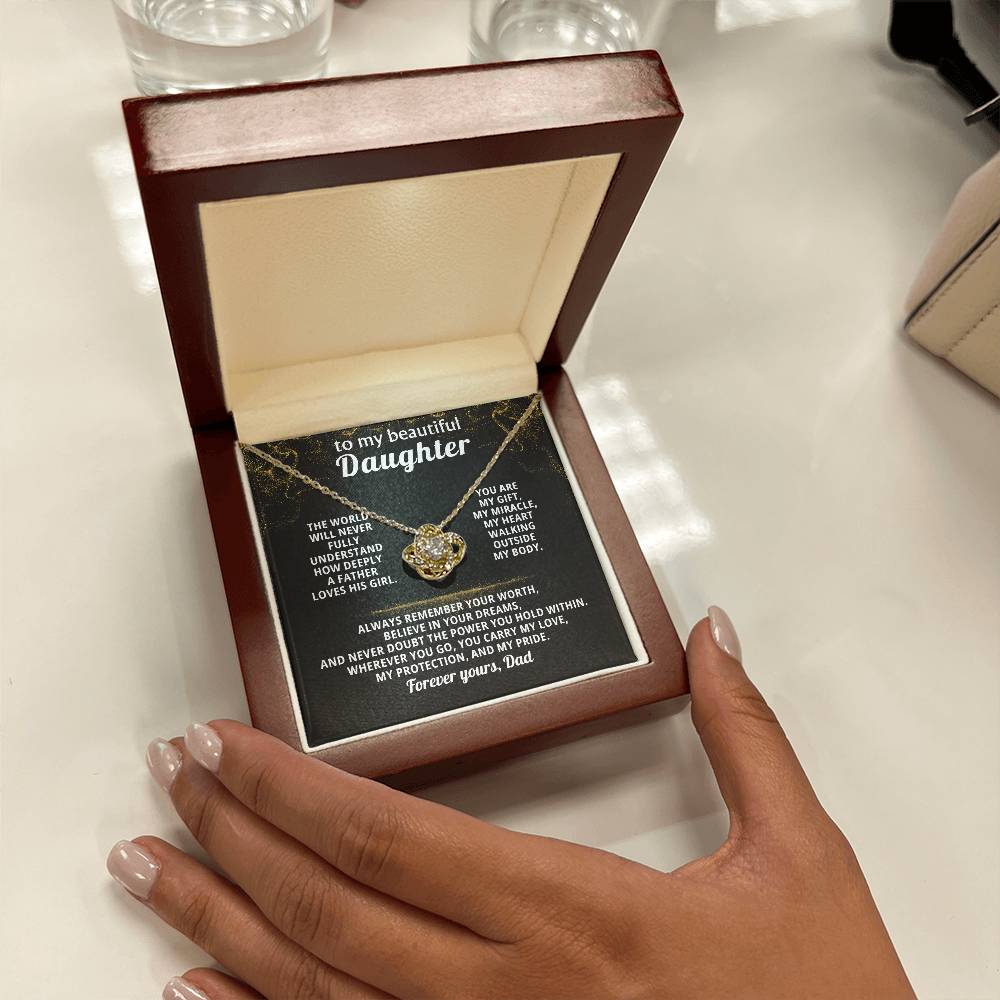 To my beautiful Daughter - Always remember your worth, believe in your dreams ( Love Knot )