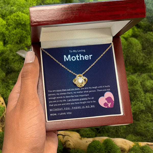 To My Loving Mother - You are more than just my mom (Almost Gone) - Love Knot
