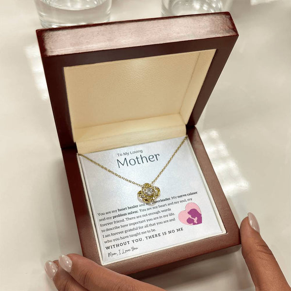 To My Loving Mother - You are my heart healer (Almost Gone) - Love Knot