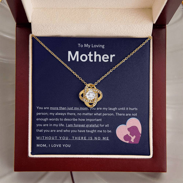 To My Loving Mother - You are more than just my mom (Almost Gone) - Love Knot
