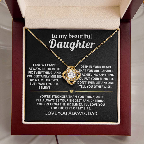 To My Beautiful Daughter, I'll always be your biggest fan.