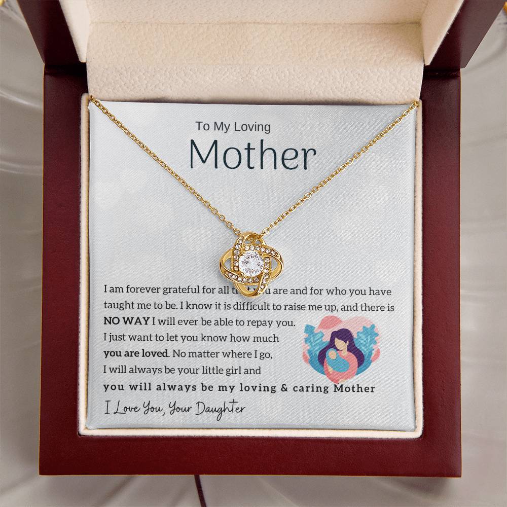 To My Loving Mother - You will always be my loving & caring Mother (Almost Gone) - Love Knot