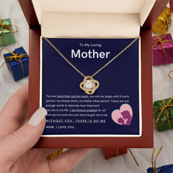 To My Loving Mother - You are more than just my mom (Almost Gone) - Love Knot