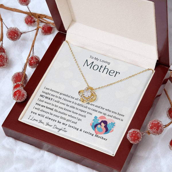 To My Loving Mother - You will always be my loving & caring Mother (Almost Gone) - Love Knot